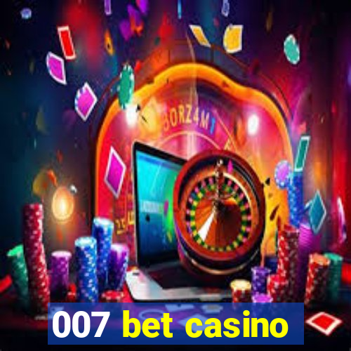 007 bet casino